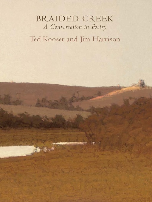 Title details for Braided Creek by Jim Harrison - Available